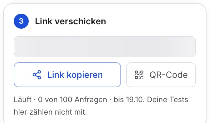 Schritt 3 „Link verschicken“, der Link weichgezeichnet, darunter „Link kopieren“, „QR-Code“ und der Stand „Läuft · 0 von 100 Anfragen“.