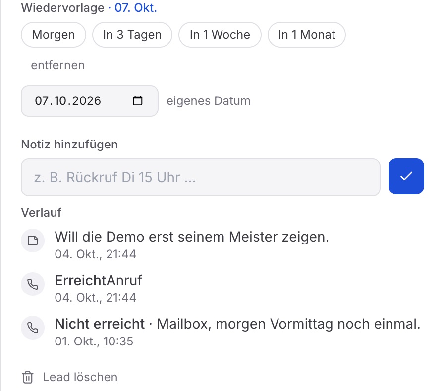 Wiedervorlage am 07. Okt. und das Feld für eine Notiz, darunter der Verlauf mit der eigenen Notiz „Will die Demo erst seinem Meister zeigen.“ und den Anrufen mit Ergebnis.
